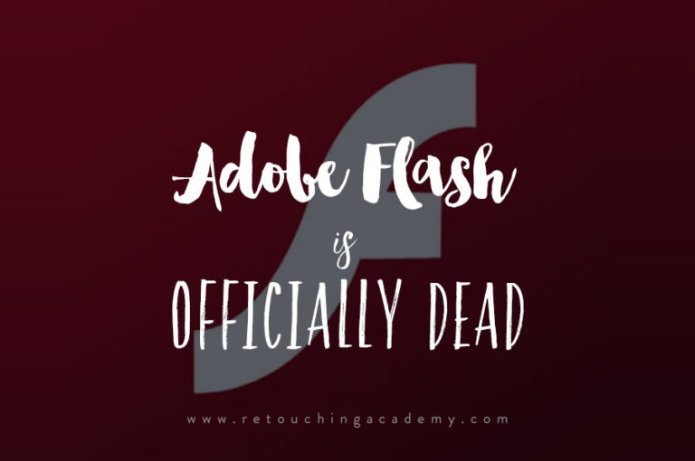 Adobe Flash is Officially Dead - Retouching Academy