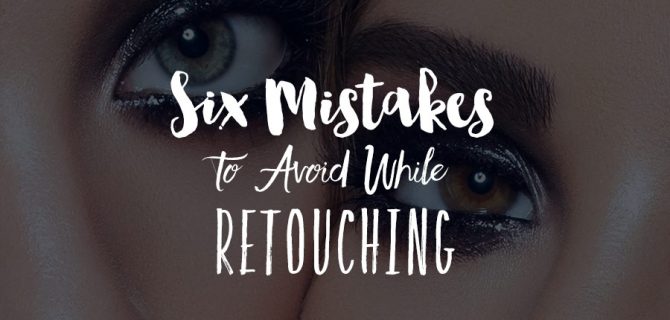 common mistakes retouchers make